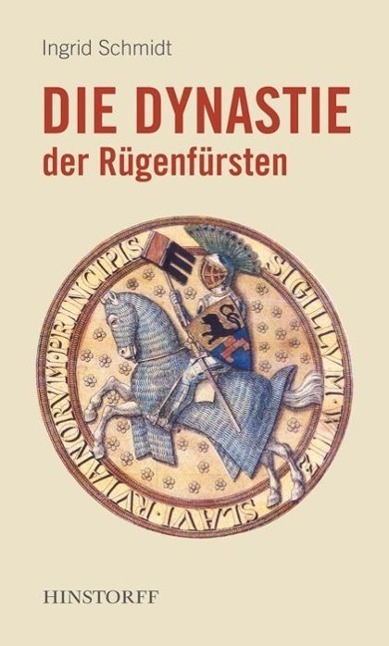 Cover: 9783356013351 | Die Dynastie des Fürstentums Rügen | 1168-1325 | Ingrid Schmidt | Buch