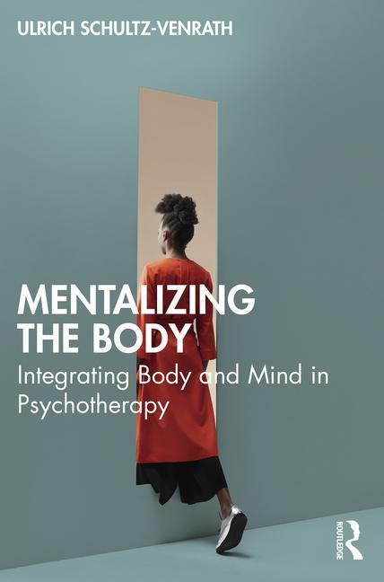 Cover: 9781032384863 | Mentalizing the Body | Integrating Body and Mind in Psychotherapy