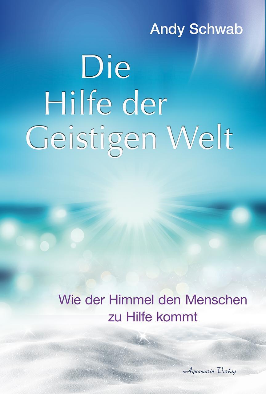 Cover: 9783894277970 | Die Hilfe der Geistigen Welt | Andy Schwab | Buch | Deutsch | 2017