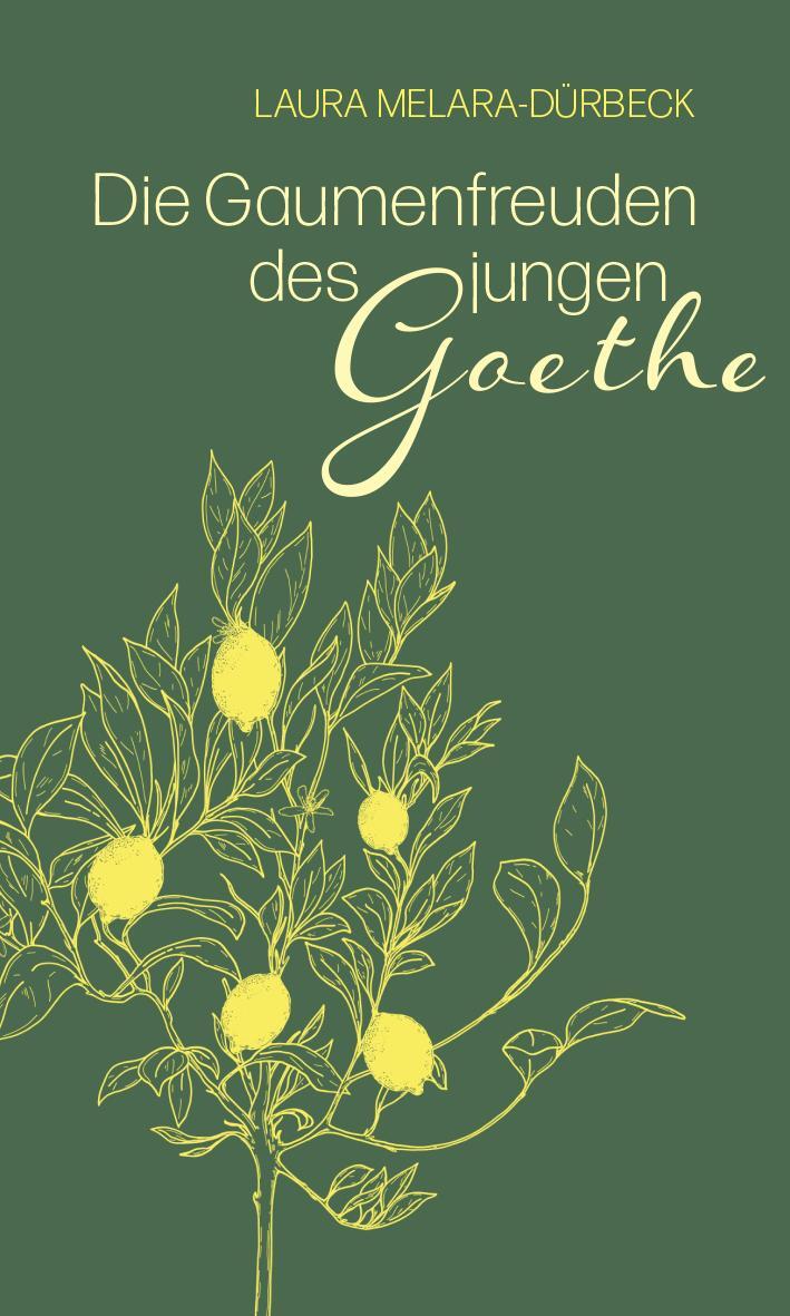 Cover: 9783772532207 | Die Gaumenfreuden des jungen Goethe | Laura Melara-Du¿rbeck | Buch