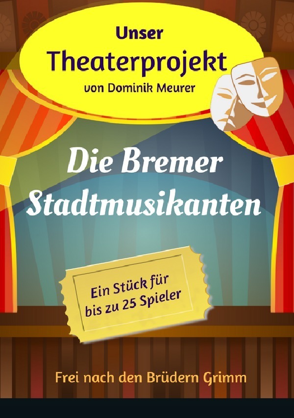 Cover: 9783745086454 | Unser Theaterprojekt, Band 13 - Die Bremer Stadtmusikanten | Meurer