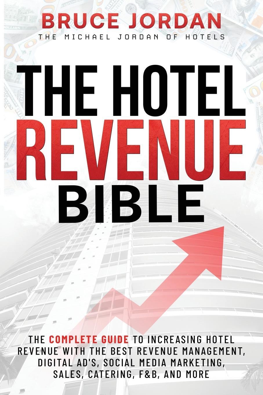Cover: 9798989988907 | The Hotel Revenue Bible | Bruce Jordan | Taschenbuch | Paperback