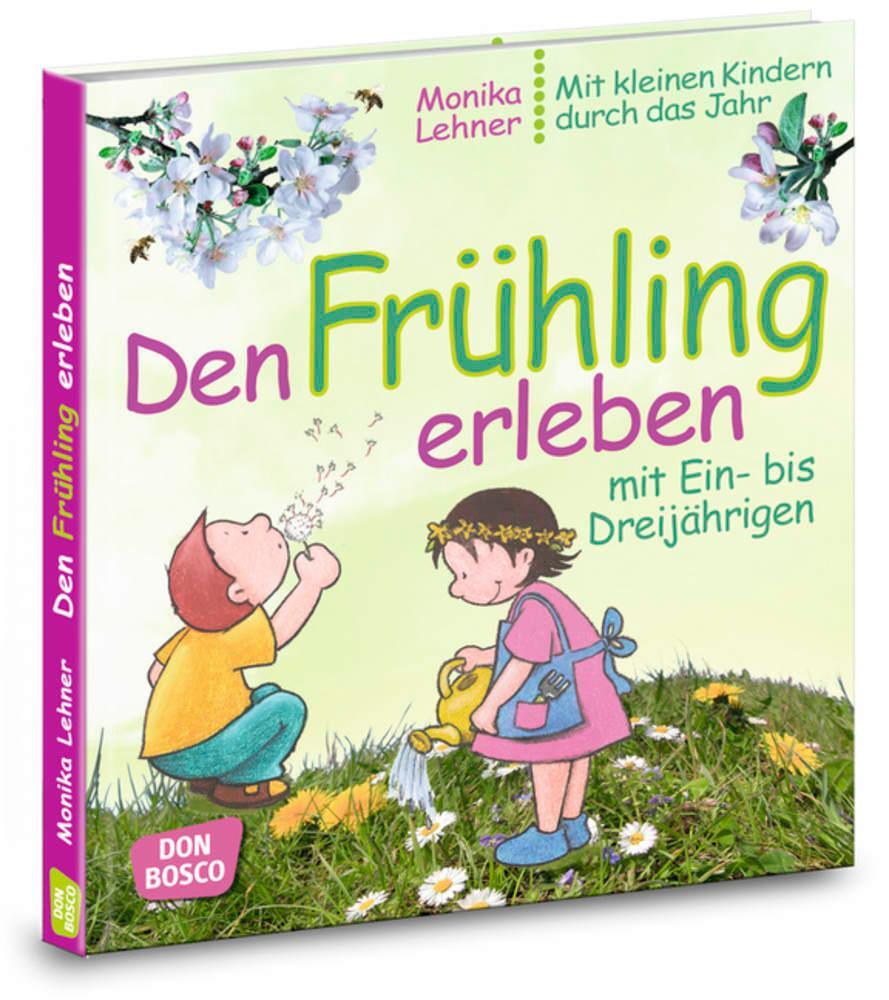 Cover: 9783769819762 | Den Frühling erleben mit Ein- bis Dreijährigen | Monika Lehner | Buch