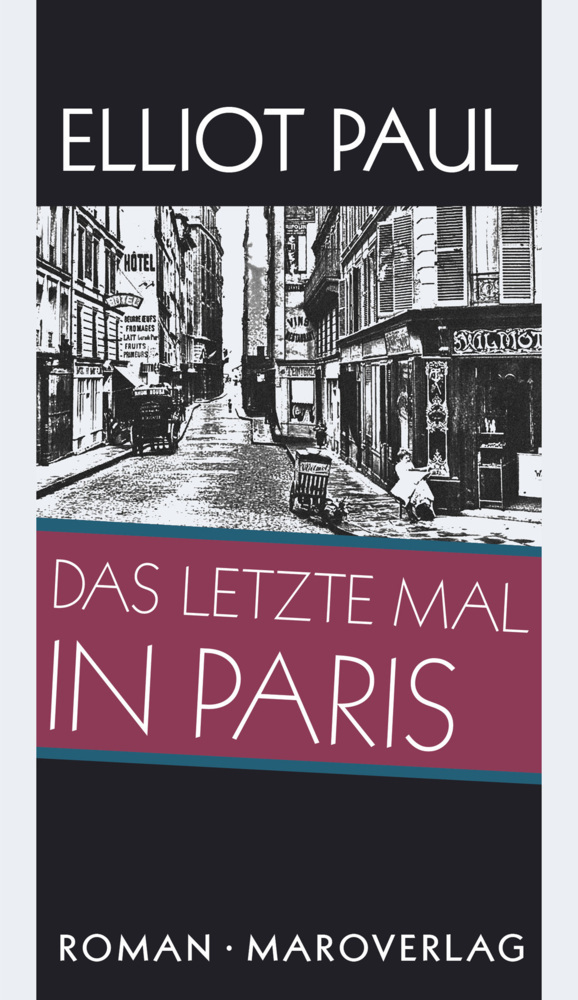 Cover: 9783875124774 | Das letzte Mal in Paris | Roman | Elliot Paul | Buch | 2016