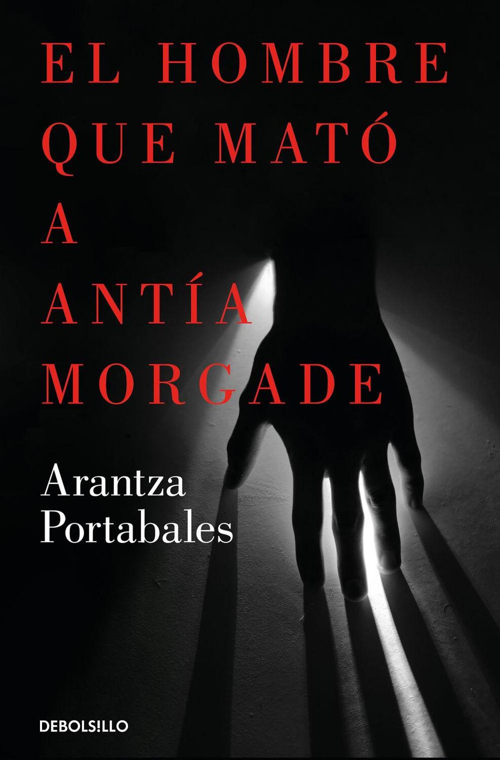Cover: 9788466373258 | El hombre que mato a Antia Morgade | Arantza Portabales | Taschenbuch