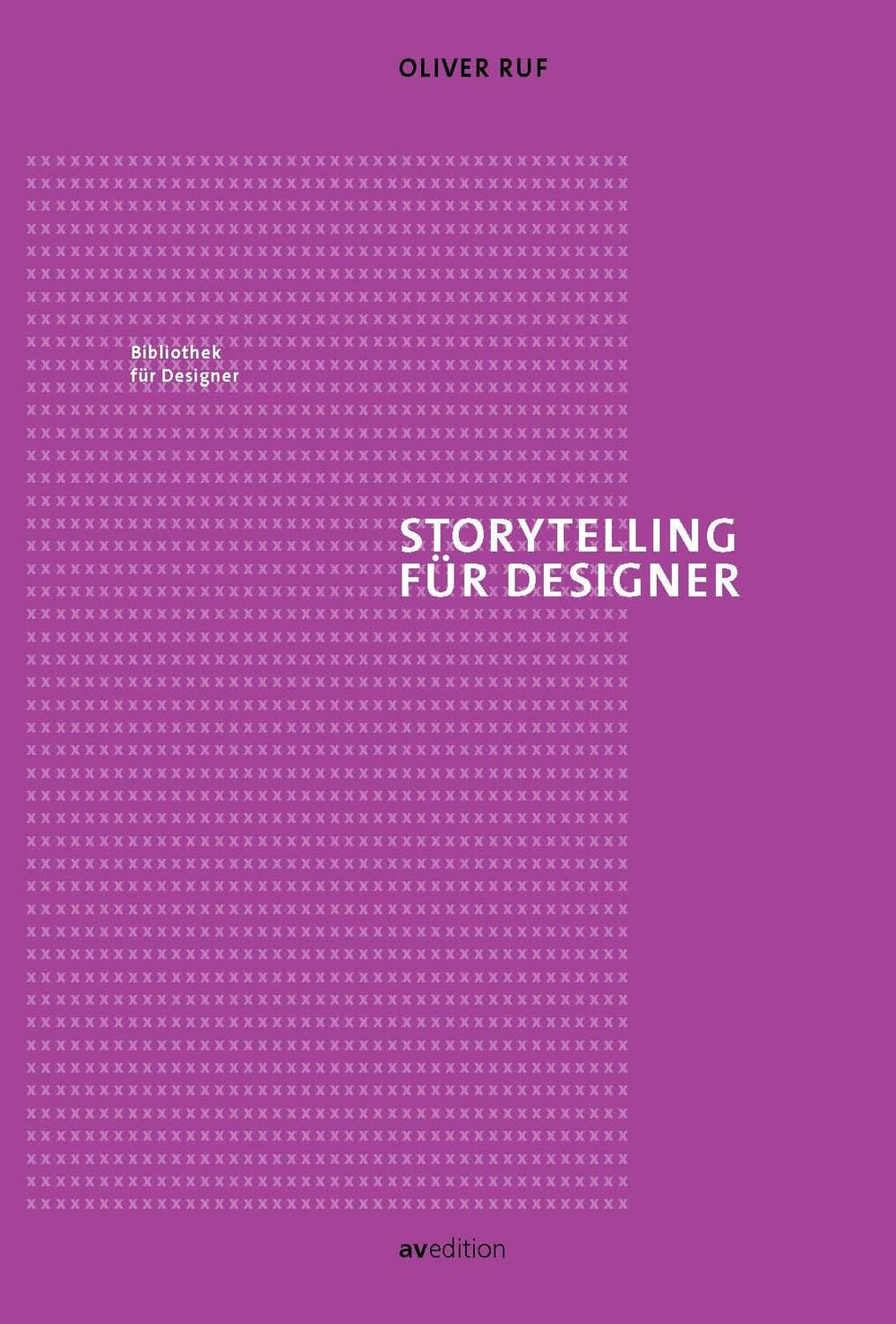 Cover: 9783899862775 | Storytelling für Designer | Oliver Ruf | Taschenbuch | Deutsch | 2018