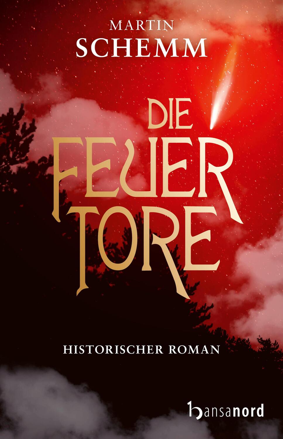 Cover: 9783947145669 | Die Feuertore | Historischer Roman | Martin Schemm | Taschenbuch