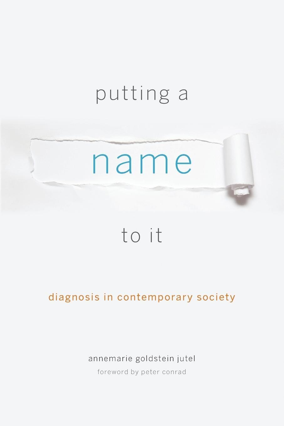 Cover: 9781421415741 | Putting a Name to It | Diagnosis in Contemporary Society | Jutel