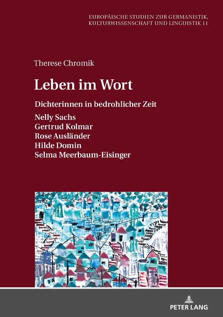 Cover: 9783631770047 | Leben im Wort | Dichterinnen in bedrohlicher Zeit | Therese Chromik
