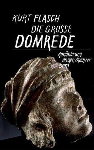 Cover: 9783871620959 | Die große Domrede | Annäherung an den Mainzer Dom | Kurt Flasch | Buch