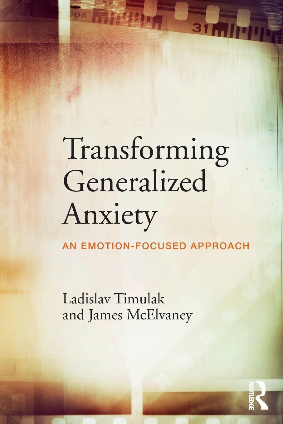 Cover: 9781138681538 | Transforming Generalized Anxiety | An emotion-focused approach | Buch