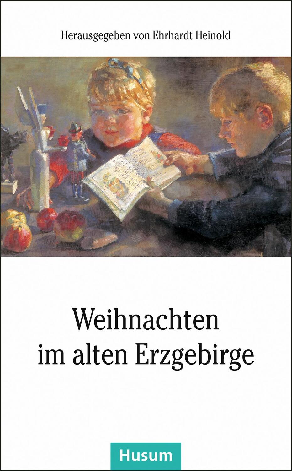 Cover: 9783898769235 | Weihnachten im alten Erzgebirge | Ehrhardt Heinold | Taschenbuch