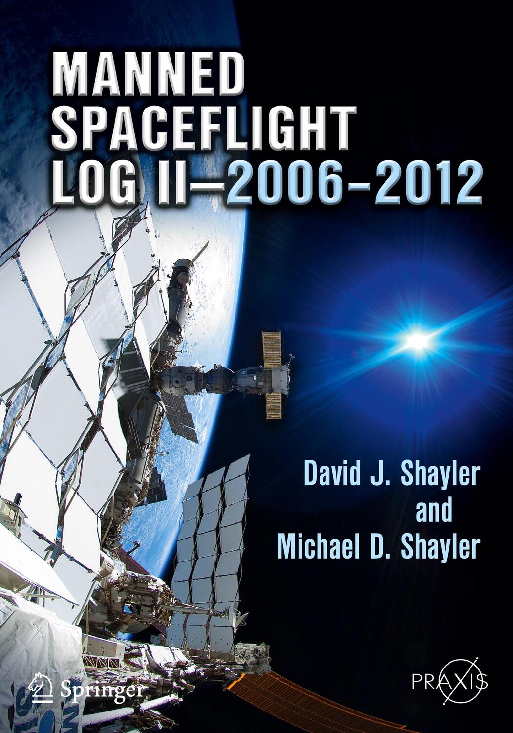 Cover: 9781461445760 | Manned Spaceflight Log II¿2006¿2012 | Michael D. Shayler (u. a.)