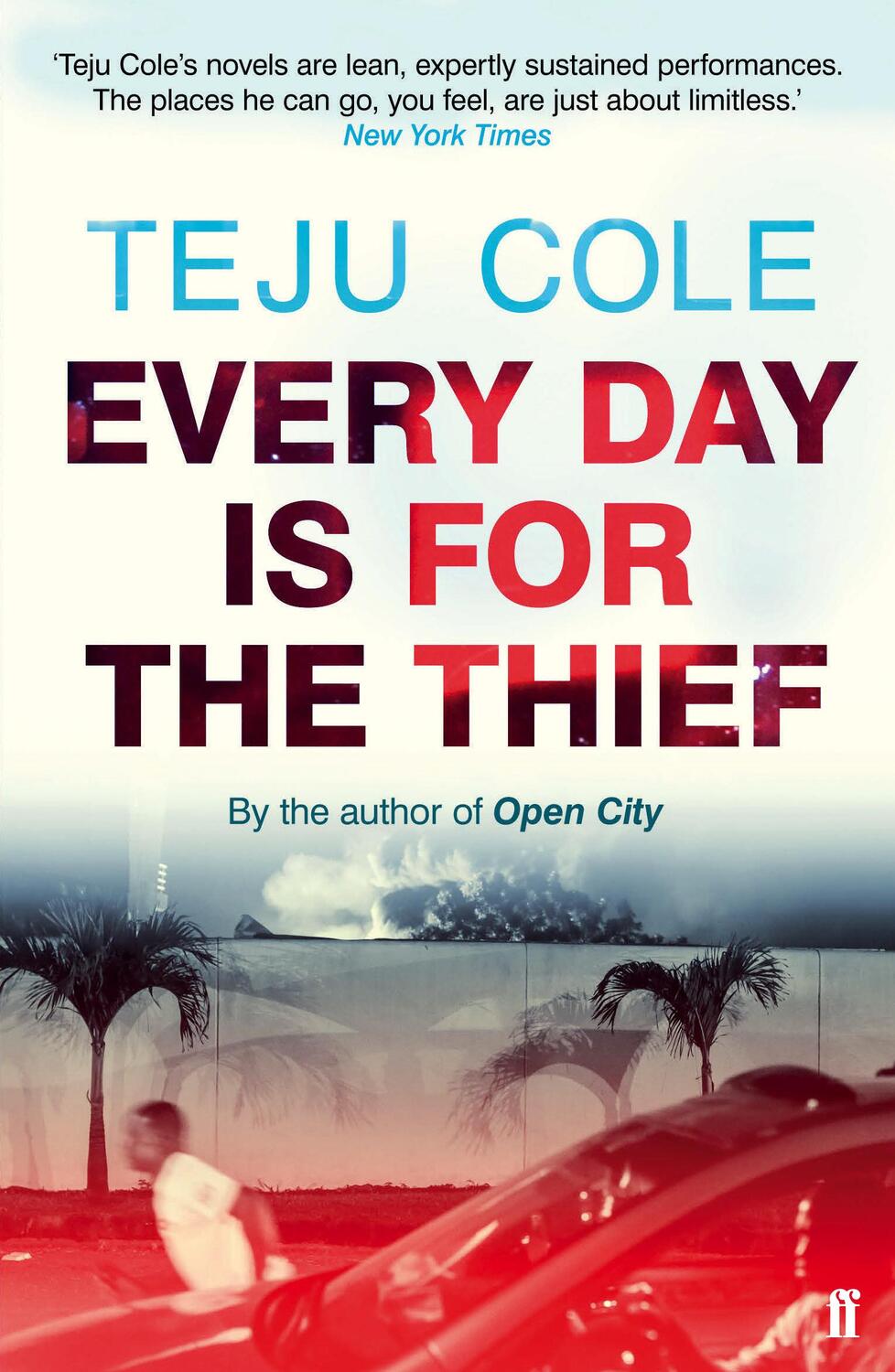 Cover: 9780571307944 | Every Day is for the Thief | Teju Cole | Taschenbuch | 162 S. | 2015