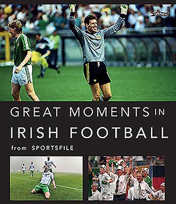 Cover: 9781788491341 | Great Moments in Irish Football | Sportsfile | Buch | Gebunden | 2019