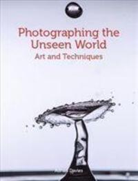 Cover: 9781785007033 | Photographing the Unseen World | Art and Techniques | Adrian Davies