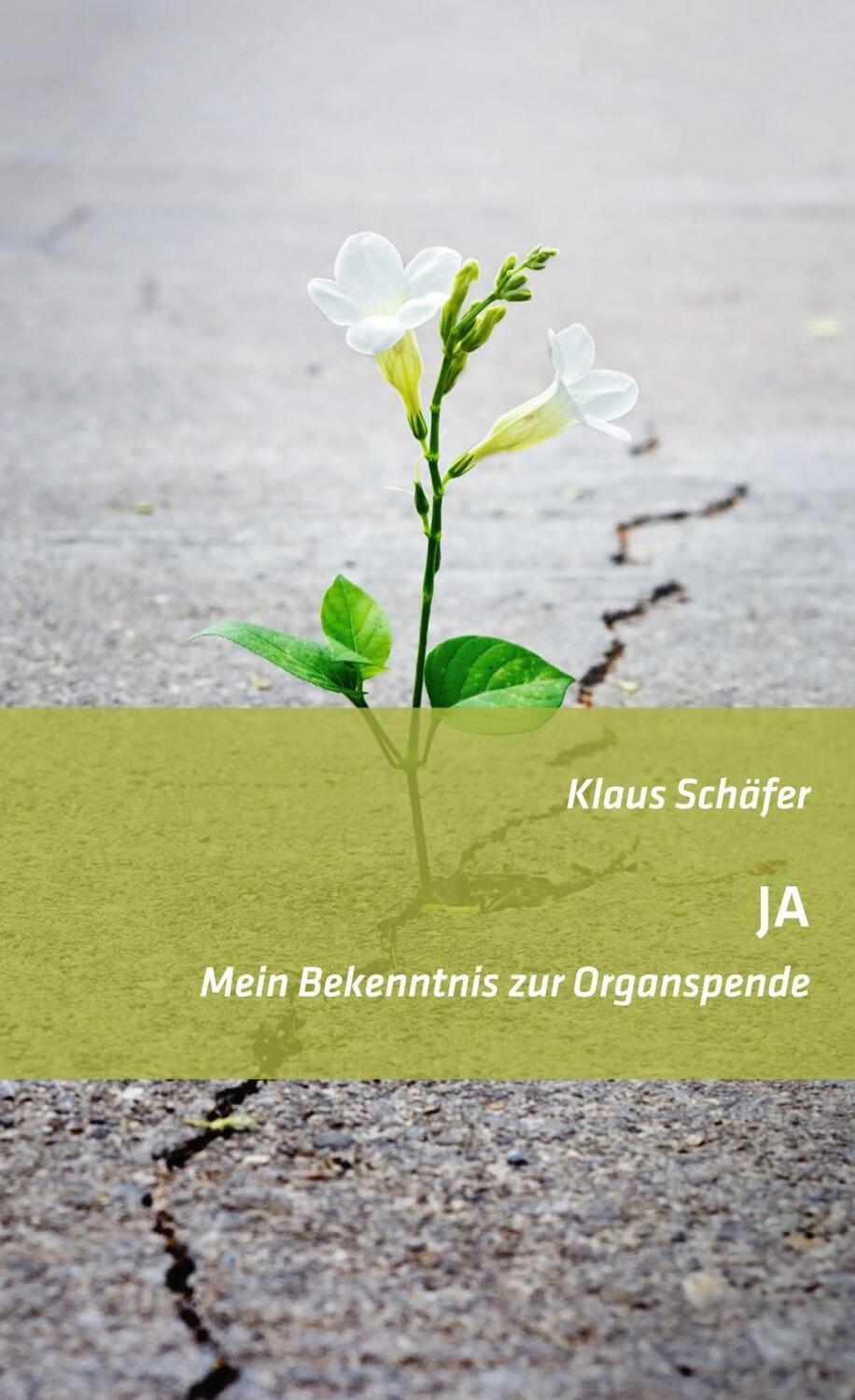 Cover: 9783876140353 | JA - Mein Bekenntnis zur Organspende | Klaus Schäfer | Taschenbuch