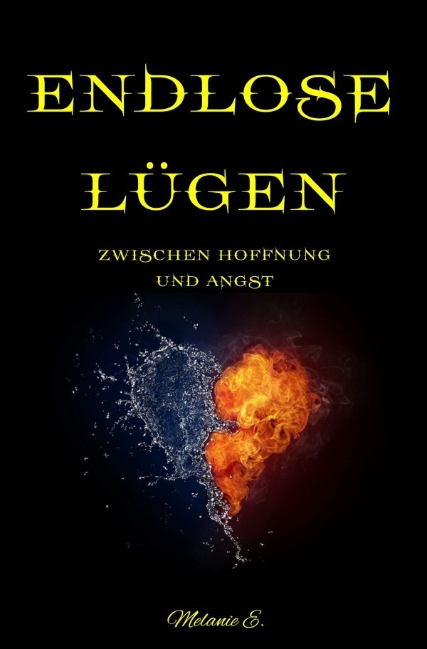 Cover: 9783754154946 | Endlose Lügen | zwischen Hoffnung und Angst | Melanie E. | Taschenbuch