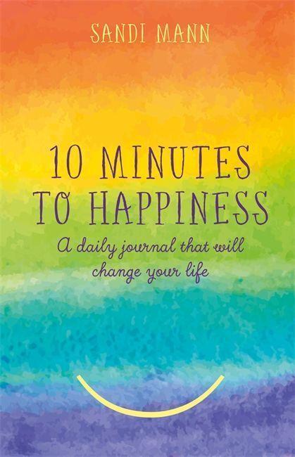 Cover: 9781472141231 | Mann, D: Ten Minutes to Happiness | Dr Sandi Mann | Buch | Gebunden