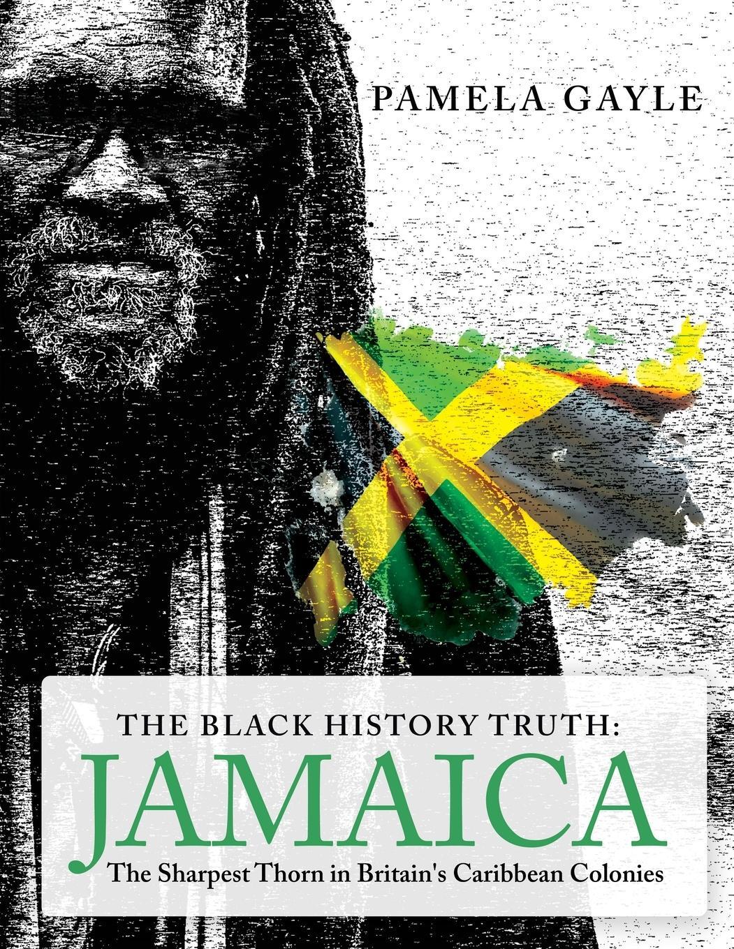 Cover: 9781803810164 | The Black History Truth - Jamaica | Pamela Gayle | Taschenbuch | 2022