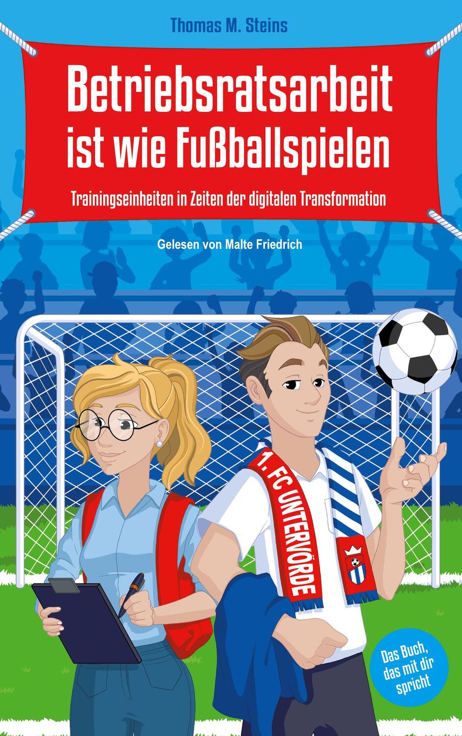 Cover: 9783949265099 | Betriebsratsarbeit ist wie Fußballspielen | Thomas Steins | Buch
