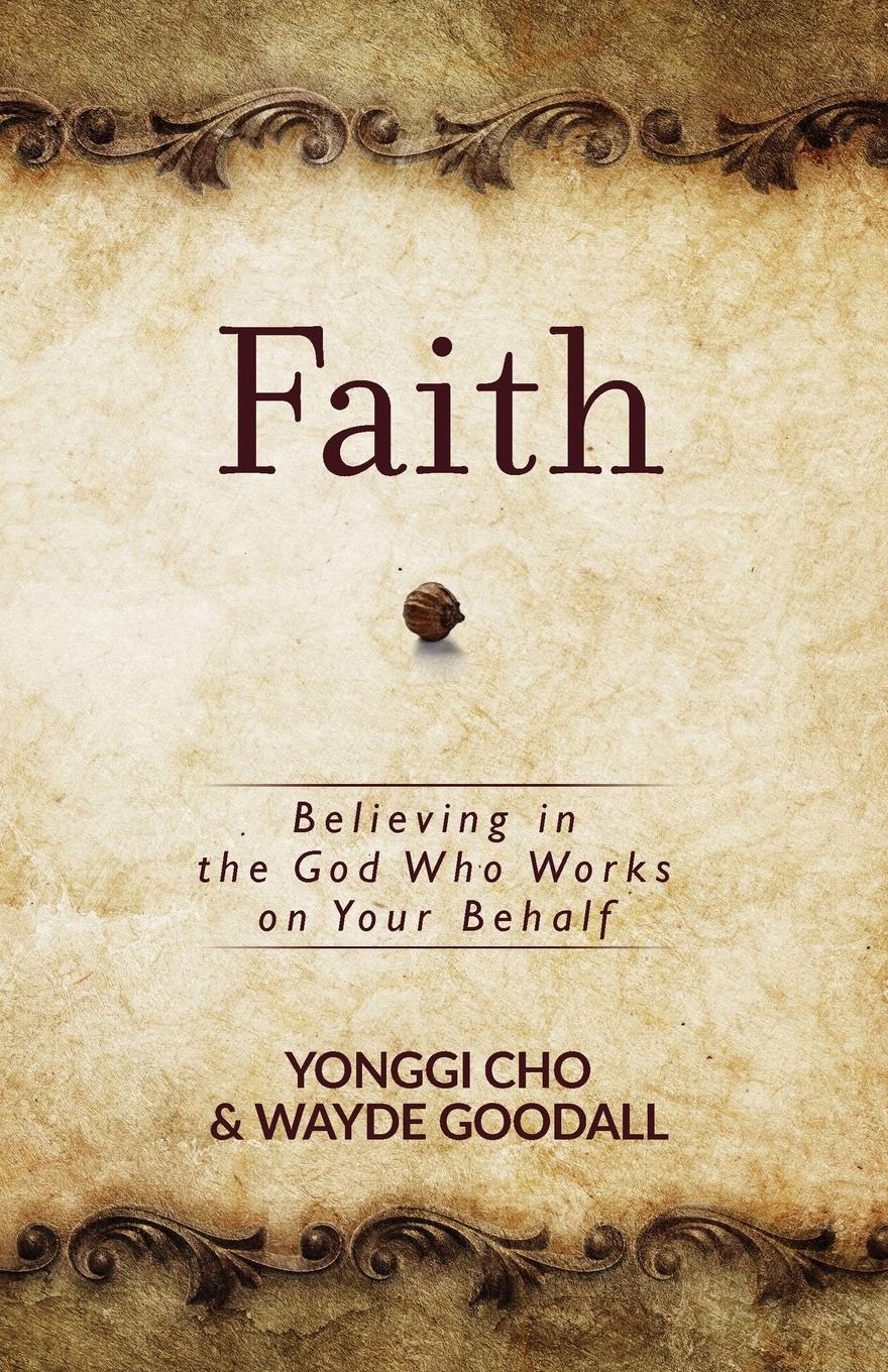 Cover: 9781424554966 | Faith | Believing in the God Who Works on Your Behalf | Cho (u. a.)