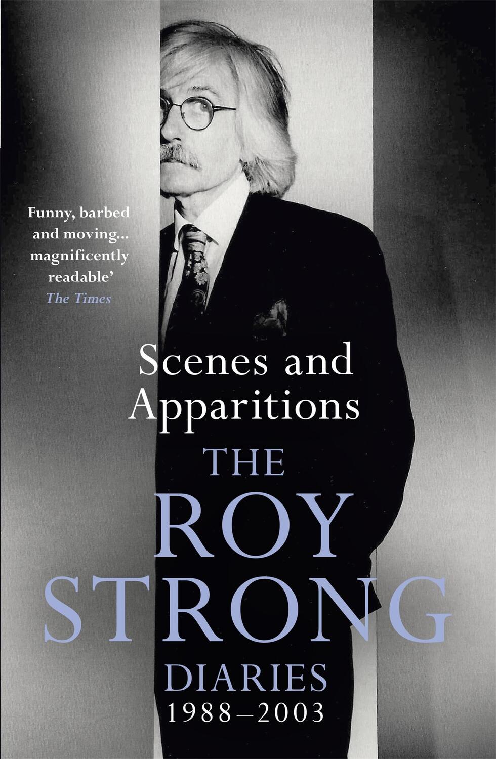 Cover: 9781474603904 | Scenes and Apparitions | The Roy Strong Diaries 1988-2003 | Roy Strong