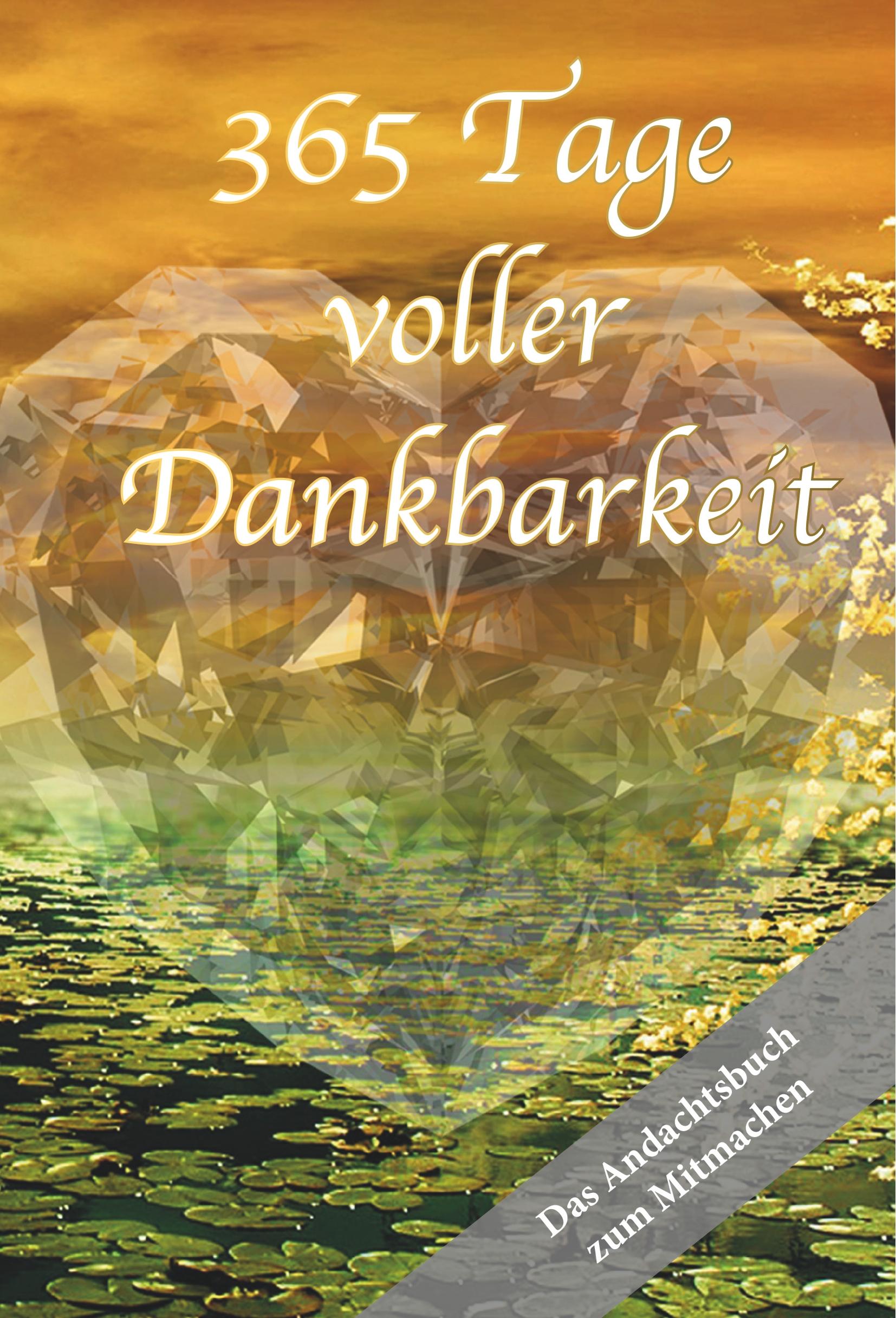 Cover: 9783749769643 | 365 Tage voller Dankbarkeit - Das Andachtsbuch zum Mitmachen | Buch