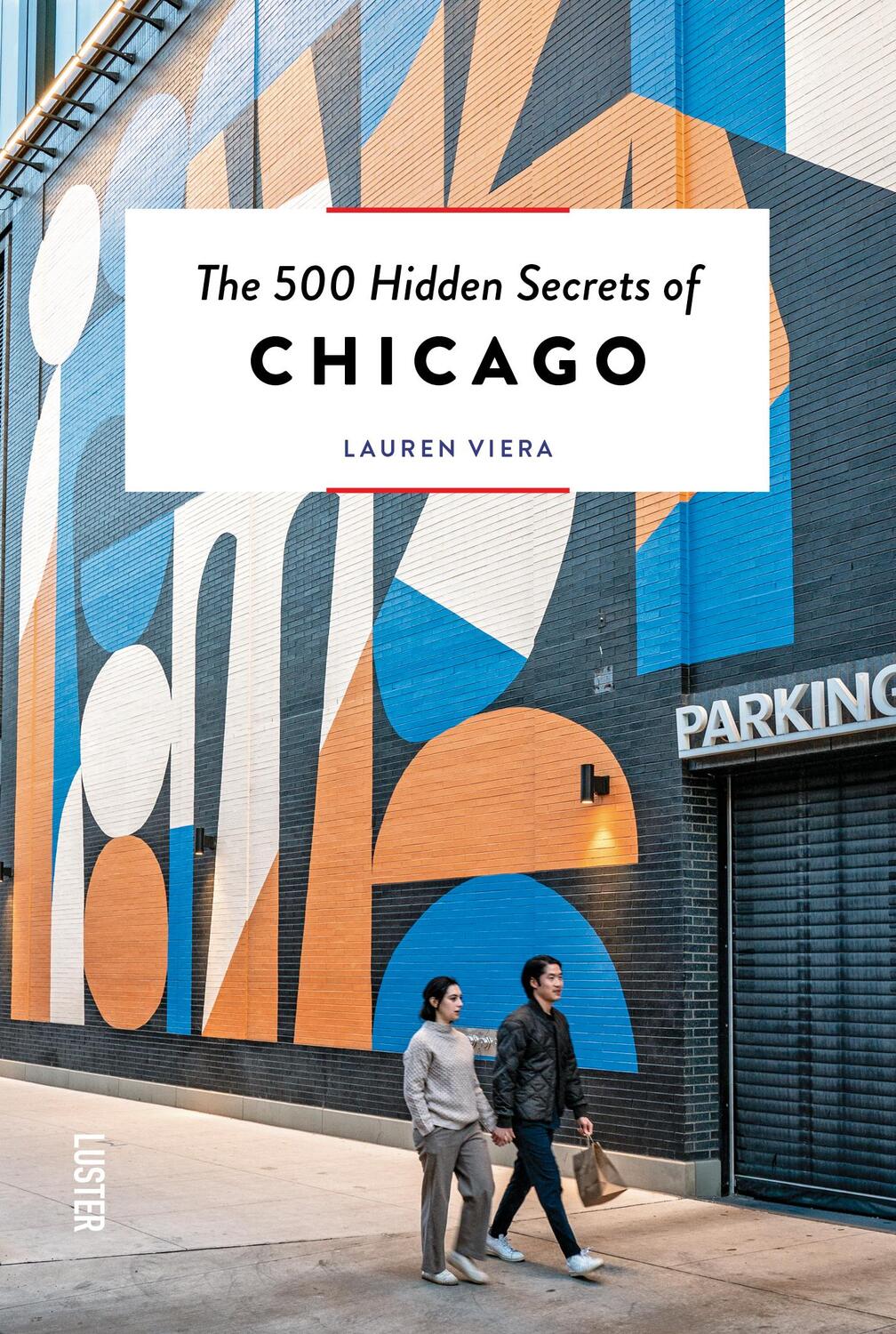 Cover: 9789460583483 | The 500 Hidden Secrets of Chicago | Lauren Viera | Taschenbuch | 2023