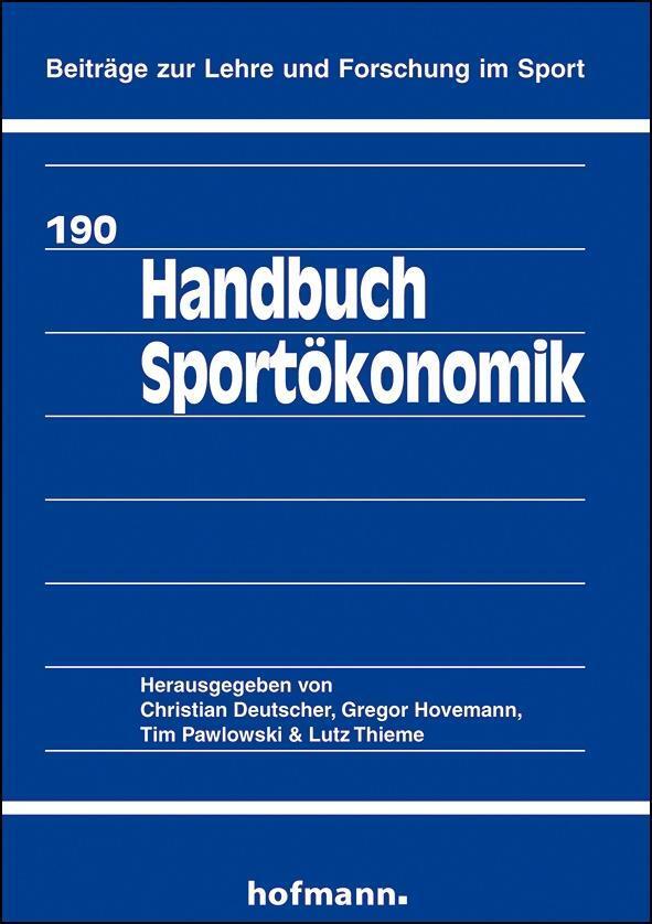 Cover: 9783778049006 | Handbuch Sportökonomik | Christian Deutscher (u. a.) | Taschenbuch