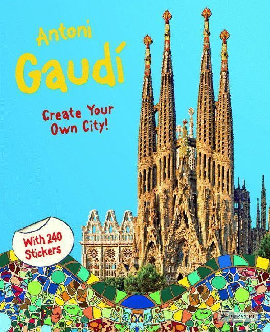 Cover: 9783791371481 | Antoni Gaudí - Create Your Own City! | Prestel Publishing | Buch