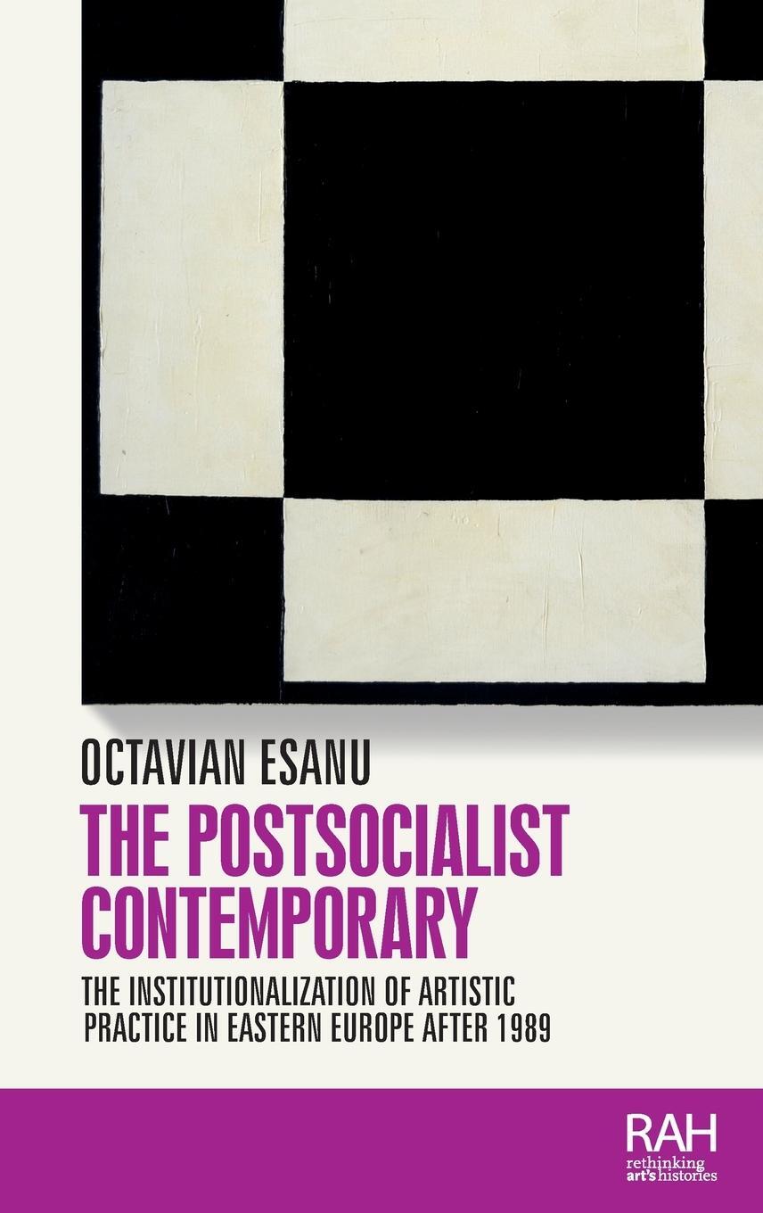 Cover: 9781526158000 | The postsocialist contemporary | Octavian Esanu | Buch | Gebunden