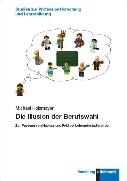 Cover: 9783781525542 | Die Illusion der Berufswahl | Michael Holzmayer | Taschenbuch | 2023