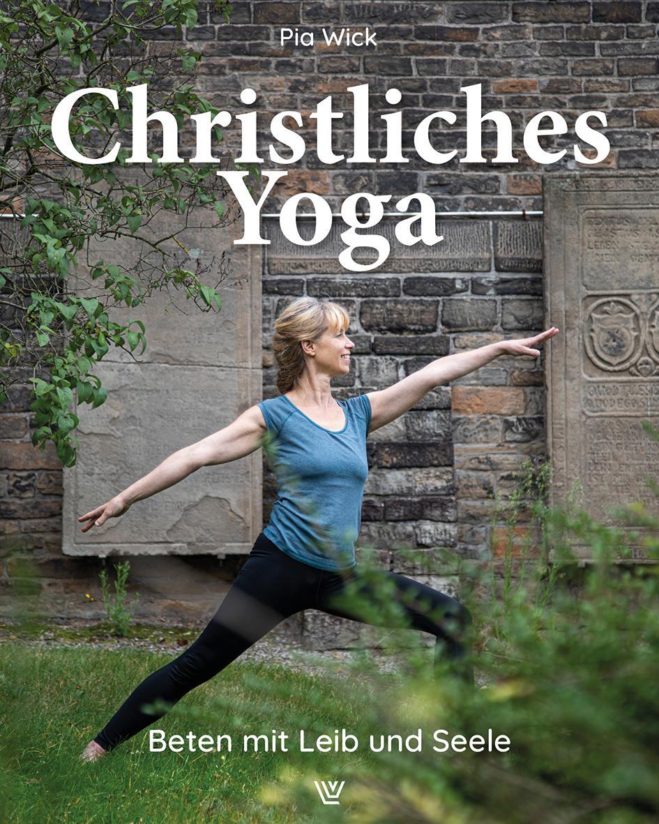 Cover: 9783785808030 | Christliches Yoga | Beten mit Leib und Seele | Pia Wick | Taschenbuch