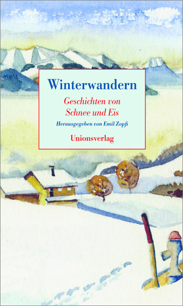 Cover: 9783293004368 | Winterwandern | Emil Zopfi | Buch | Deutsch | 2011 | Unionsverlag