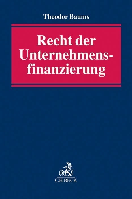 Cover: 9783406689635 | Recht der Unternehmensfinanzierung | Theodor Baums | Buch | XL | 2016
