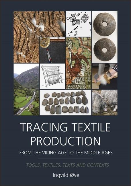 Cover: 9781789257779 | Tracing Textile Production from the Viking Age to the Middle Ages:...