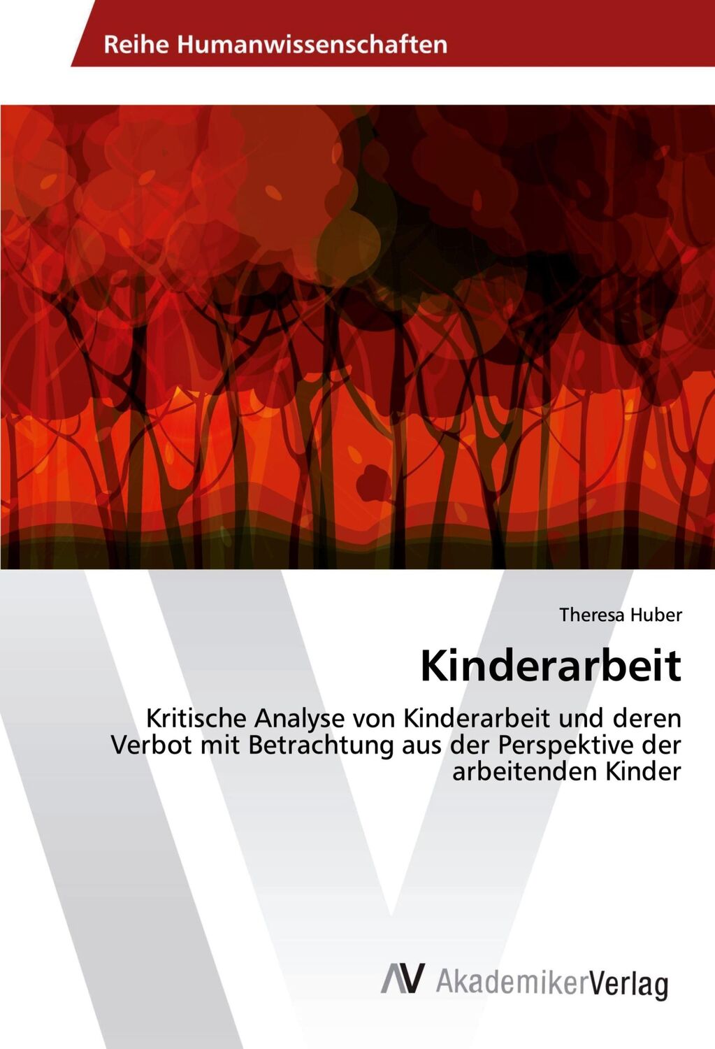 Cover: 9786202218344 | Kinderarbeit | Theresa Huber | Taschenbuch | Paperback | 76 S. | 2018