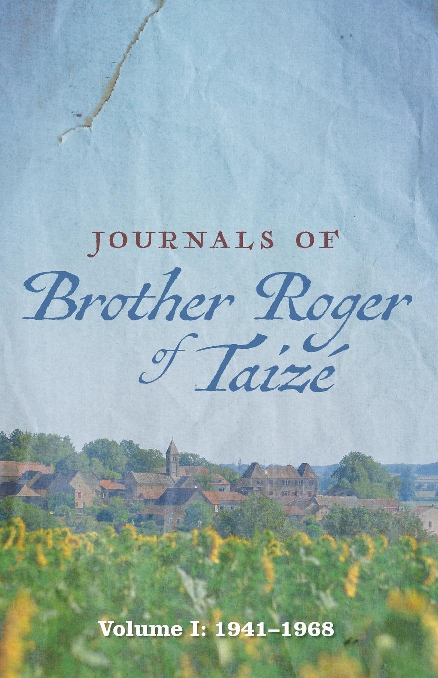 Cover: 9781725297920 | Journals of Brother Roger of Taizé, Volume I | Brother Roger of Taize