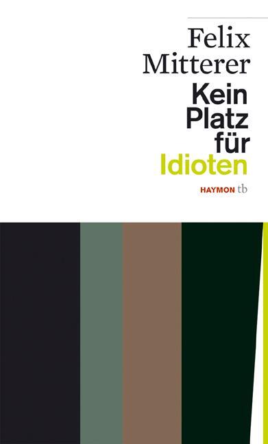 Cover: 9783852188058 | Kein Platz für Idioten | Felix Mitterer | Taschenbuch | 143 S. | 2020