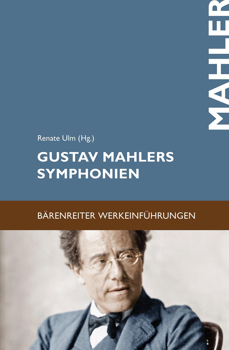 Cover: 9783761818206 | Gustav Mahlers Symphonien | Entstehung, Deutung, Wirkung | Renate Ulm