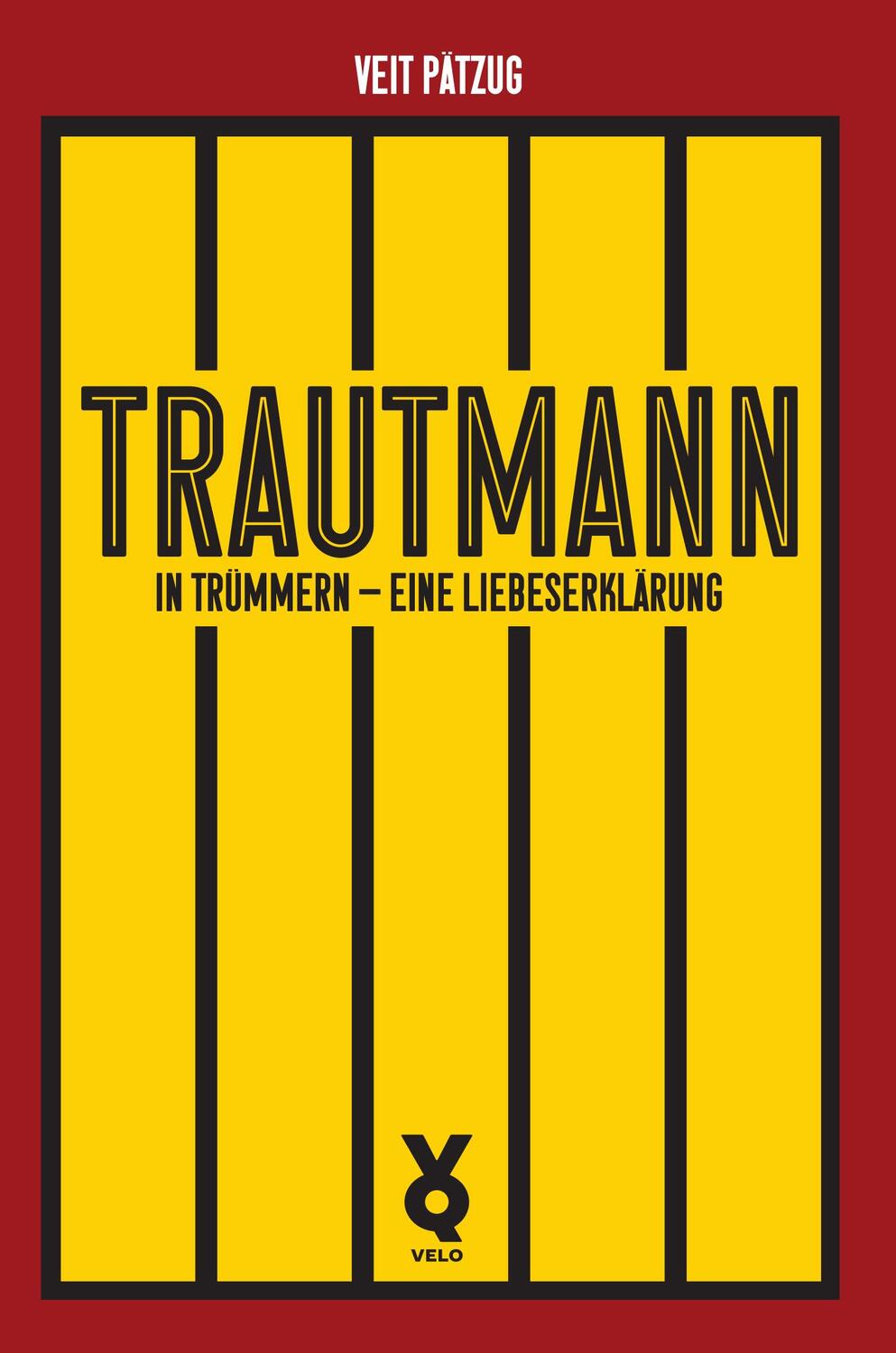 Cover: 9783863913687 | Trautmann. In Trümmern - eine Liebeserklärung | Veit Pätzug | Buch