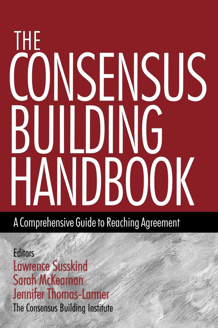 Cover: 9780761908449 | The Consensus Building Handbook | Lawrence E. Susskind | Buch | 1999