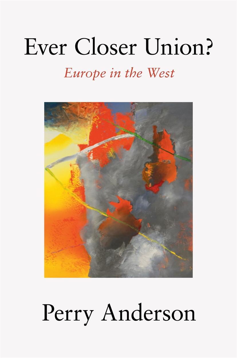 Cover: 9781839764417 | Ever Closer Union? | Europe in the West | Perry Anderson | Buch | 2021