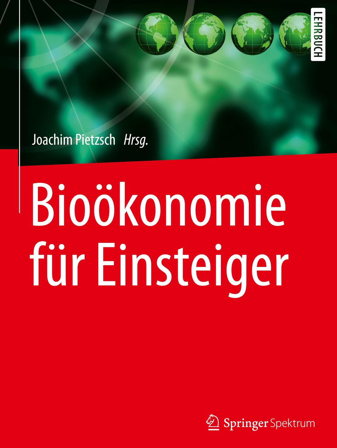 Cover: 9783662537626 | Bioökonomie für Einsteiger | Joachim Pietzsch | Buch | Deutsch | 2017