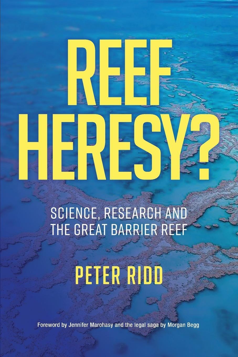 Cover: 9781922449306 | REEF HERESY? Science, Research and the Great Barrier Reef. | Ridd