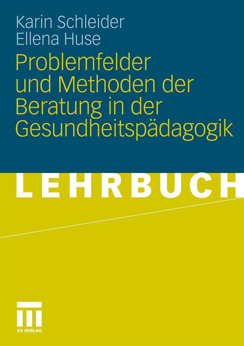 Cover: 9783531168593 | Problemfelder und Methoden der Beratung in der Gesundheitspädagogik