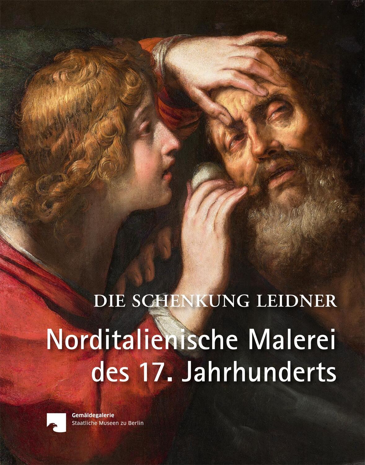 Cover: 9783731913993 | Norditalienische Malerei des 17. Jahrhunderts | Die Schenkung Leidner