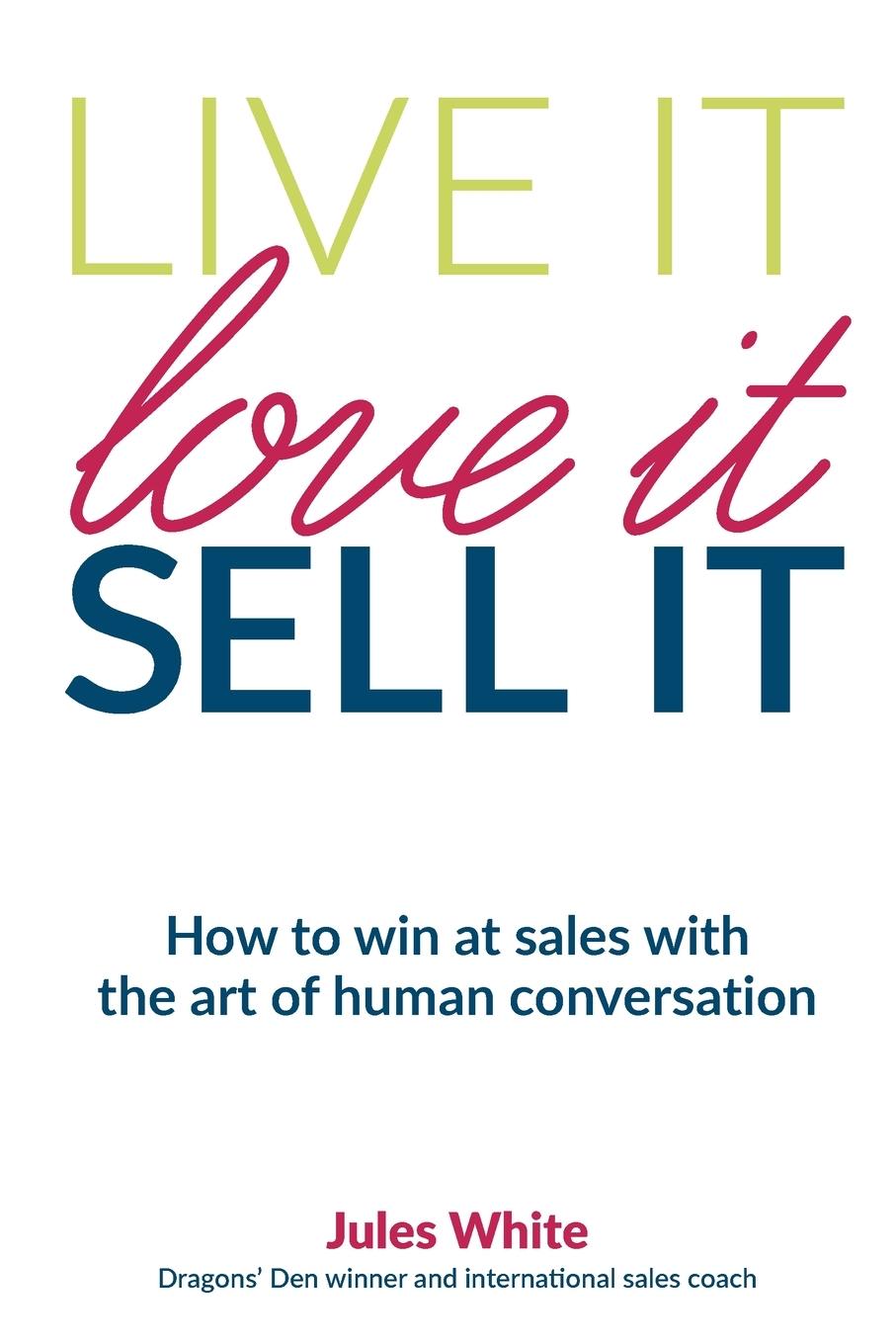 Cover: 9781999621322 | Live It, Love It, Sell It | Jules White | Taschenbuch | Englisch