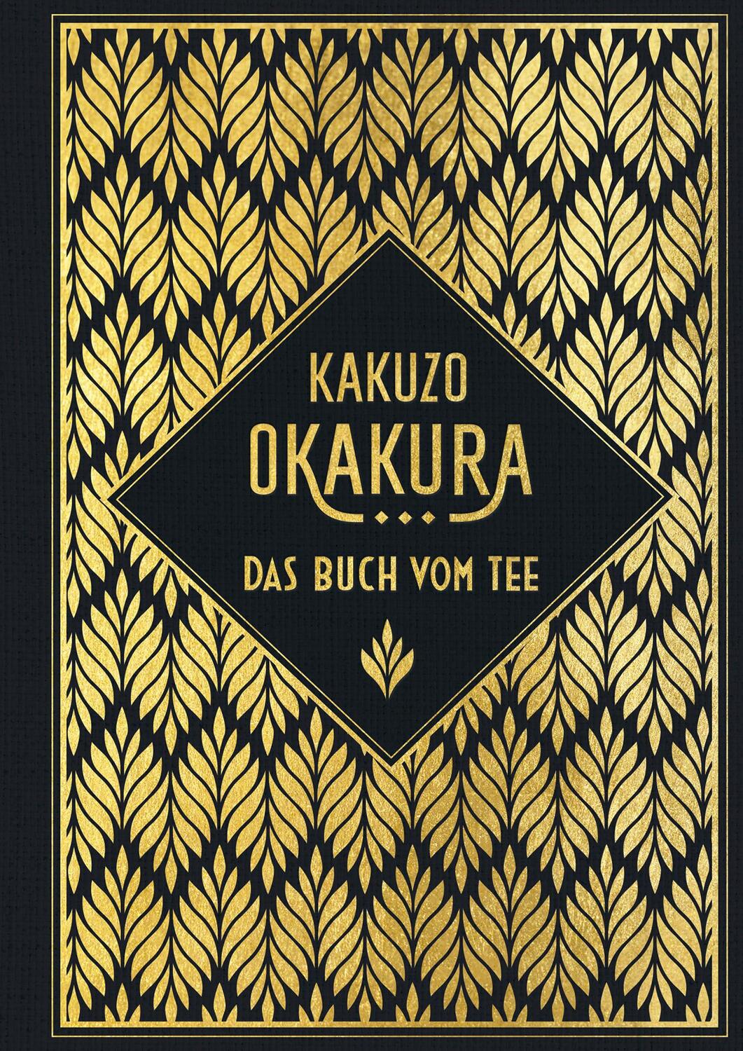 Cover: 9783868205596 | Das Buch vom Tee | Leinen mit Goldprägung | Kakuzo Okakura | Buch